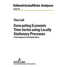 Forecasting Economic Time Series Using Locally Stationary Processes Hardcover, Peter Lang Gmbh, Internationaler Verlag Der W