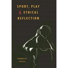 Sport Play and Ethical Reflection Paperback, University of Illinois Press