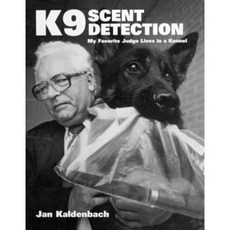 K9 Scent Detection: My Favorite Judge Lives in a Kennel Paperback, Dog Training Press