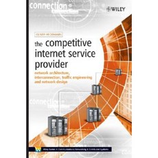 The Competitive Internet Service Provider: Network Architecture Interconnection Traffic Engineering and Network Design 精裝版, Wiley-Interscience
