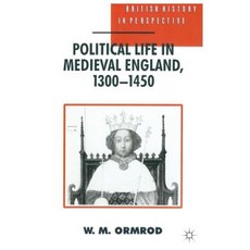 Political Life in Medieval England 1300-1450 Paperback, Palgrave