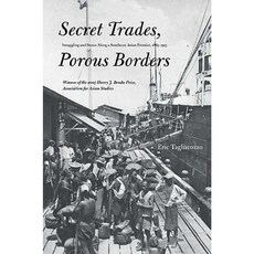 Secret Trades Porous Borders: Smuggling and States Along a Southeast Asian Frontier 1865-1915 Paperback, Yale University Press