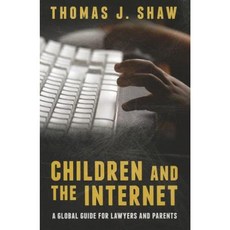Children and the Internet: A Global Guide for Lawyers and Parents Paperback, American Bar Association