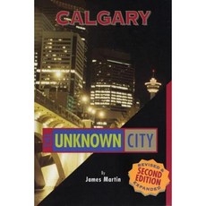 Calgary: The Unknown City: Second Edition Paperback, Arsenal Pulp Press