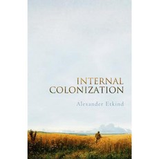Internal Colonization: Russia's Imperial Experience 平裝版, Polity Press
