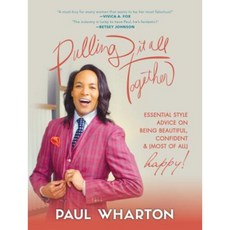 Pulling It All Together: Essential Style Advice on Being Beautiful Confident & (Most of All) Happy! Paperback, Skyhorse Publishing