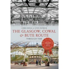 The Glasgow Cowal & Bute Route Through Time Paperback, Amberley Publishing