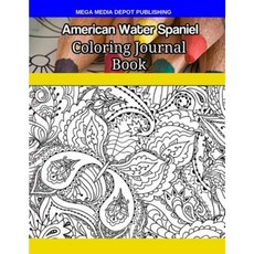 American Water Spaniel Coloring Journal Book Paperback, Createspace Independent Publishing Platform