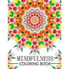 Mindfulness Coloring Book: Reduce Stress and Improve Your Life (Adults and Kids) Paperback, Createspace Independent Publishing Platform