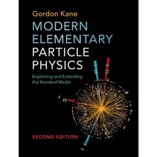 Modern Elementary Particle Physics: Explaining and Extending the Standard Model Hardcover, Cambridge University Press