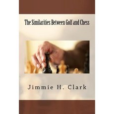 The Similarities Between Golf and Chess Paperback, Createspace Independent Publishing Platform