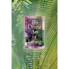 The Divine Art of Living: Selections from the Writings of Baha'u'llah the Bab and 'Abdu'l-Baha Paperback, Baha'i Publishing