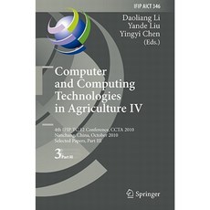 Computer and Computing Technologies in Agriculture IV Hardcover, Springer