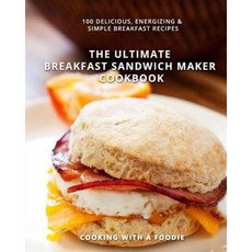 The Ultimate Breakfast Sandwich Maker Cookbook Paperback, Createspace Independent Publishing Platform