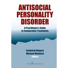 Antisocial Personality Disorder: A Practitioner's Guide to Comparative Treatments Hardcover, Springer Publishing Company