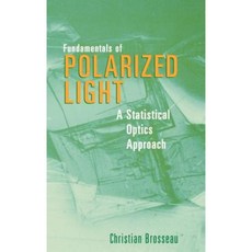 Fundamentals of Polarized Light: A Statistical Optics Approach 精裝版, Wiley-Interscience