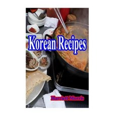 Korean Recipes Paperback, Createspace Independent Publishing Platform