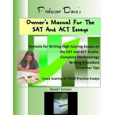 Professor Dave's Owner's Manual for the SAT and ACT Essays Paperback, Createspace Independent Publishing Platform