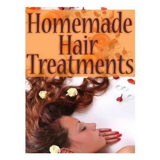 Homemade Hair Treatments: The Ultimate Guide Paperback, Createspace Independent Publishing Platform