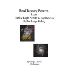 Bead Tapestry Patterns Loom Hubble Eagle Nebula the Light Is Green Hubble Image Galaxy Paperback, Createspace Independent Publishing Platform