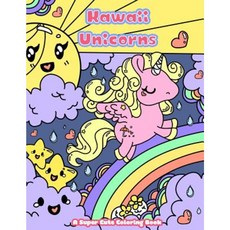 Kawaii Unicorns: A Super Cute Coloring Book Paperback, Createspace Independent Publishing Platform