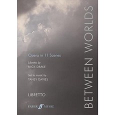 Between Worlds: Opera in 11 Scenes Libretto Paperback, Faber & Faber