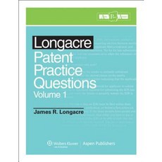Longacre Patent Practice Questions Volume 1 Paperback, Aspen Publishers