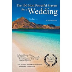 Prayer - The 100 Most Powerful Prayers for a Wedding Paperback, Createspace Independent Publishing Platform