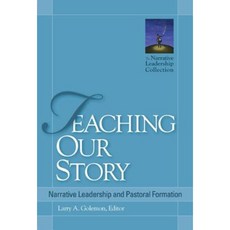 Teaching Our Story: Narrative Leadership and Pastoral Formation Paperback, Rowman & Littlefield Publishers