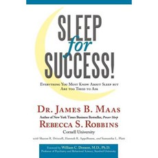 Sleep for Success!: Everything You Must Know about Sleep But Are Too Tired to Ask Paperback, Authorhouse