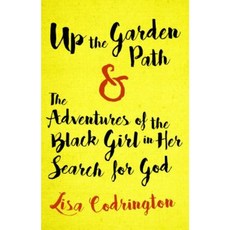 Up the Garden Path & the Adventures of the Black Girl in Her Search for God Paperback, Playwrights Canada Press