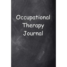 Occupational Therapy Journal Chalkboard Design: (Notebook Diary Blank Book) Paperback, Createspace Independent Publishing Platform
