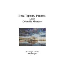 Bead Tapestry Patterns Loom Columbia Riverboat Paperback, Createspace Independent Publishing Platform