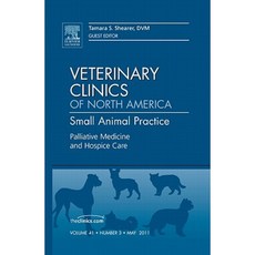 Palliative Medicine and Hospice Care an Issue of Veterinary Clinics: Small Animal Practice Hardcover, Saunders