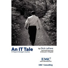 An It Tale: A Program Manager's Journey Hardcover, Dog Ear Publishing