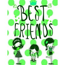 Best Friends: Large Notebook for Writing 100 Lined Pages Green Polka Dot Design Paperback, Createspace Independent Publishing Platform
