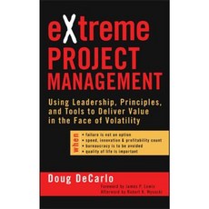 Extreme Project Management: Using Leadership Principles and Tools to Deliver Value in the Face of Volatility 精裝版, Jossey-Bass