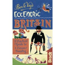 Ben Le Vay's Eccentric Britain Hardcover, Bradt Travel Guides