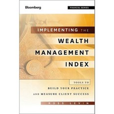 Implementing the Wealth Management Index: Tools to Build Your Practice and Measure Client Success 精裝版, Bloomberg Press