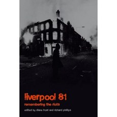 Liverpool '81: Remembering the Toxteth Riots Paperback, Liverpool University Press