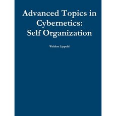 Advanced Topics in Cybernetics: Self Organization Paperback, Lulu.com