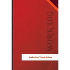 Avionics Technician Work Log: Work Journal Work Diary Log - 126 Pages 6 X 9 Inches Paperback, Createspace Independent Publishing Platform