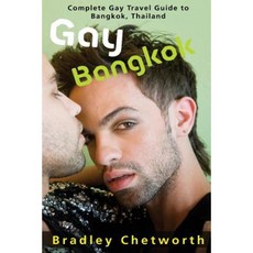 Gay Bangkok: Complete Gay Travel Guide to Bangkok Thailand Paperback, Createspace Independent Publishing Platform