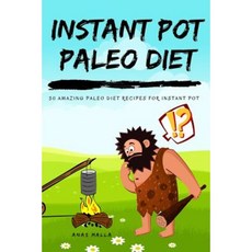 Instant Pot Paleo Diet: 30 Easy Recipes for Paleo Diet & Ketogenic Diet Paperback, Createspace Independent Publishing Platform
