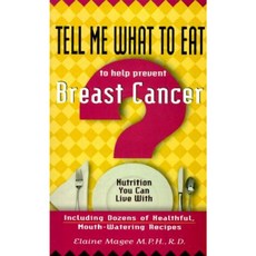 Tell Me What to Eat to Help Prevent Breast Cancer: Nutrition You Can Live with Paperback, Career Press