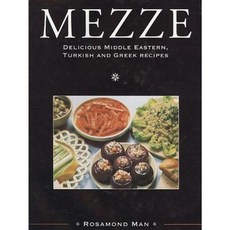 Mezze: Delicious Middle Eastern Turkish and Greek Recipes Hardcover, Garnet Publishing