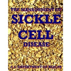 The Management of Sickle Cell Disease Paperback, Createspace Independent Publishing Platform