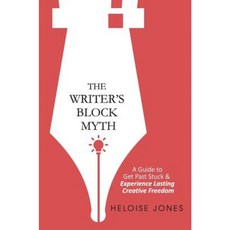 The Writer's Block Myth: A Guide to Get Past Stuck & Experience Lasting Creative Freedom Hardcover, Lifestyle Entrepreneurs Press