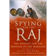 Spying for the Raj: The Pundits and the Mapping of the Himalaya Hardcover, Sutton Publishing