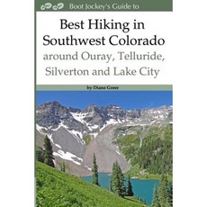 Best Hiking in Southwestern Colorado Around Ouray Telluride Silverton and Lake Paperback, Boot Jockey Press